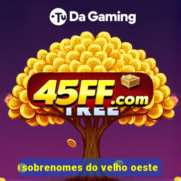 sobrenomes do velho oeste